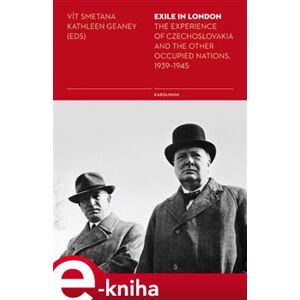 Exile in London. The Experience of Czechoslovakia and the Other Occupied Nations, 1939-1945 e-kniha