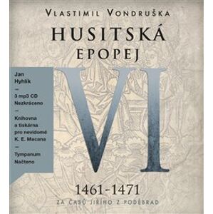Husitská epopej VI., CD - Za časů Jiřího z Poděbrad. 1461 -1471, CD - Vlastimil Vondruška