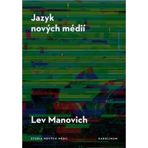 Jazyk nových médií - Lev Manovich
