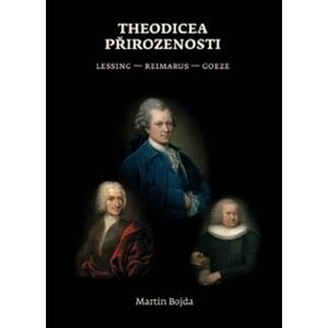 Theodicea přirozenosti. Lessing – Reimarus – Goeze - Martin Bojda