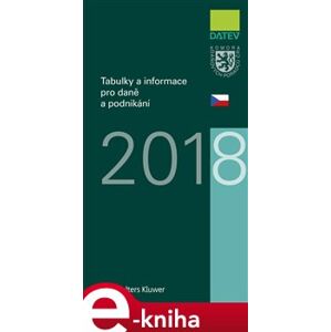 Tabulky a informace pro daně a podnikání 2018 - Vít Lederer, Petr Kameník, Ivan Brychta, Marie Hajšmanová e-kniha