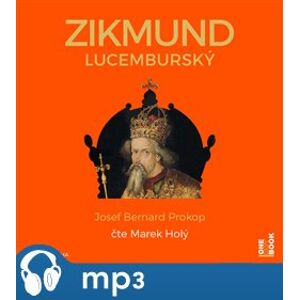 Zikmund Lucemburský, mp3 - Josef Bernard Prokop