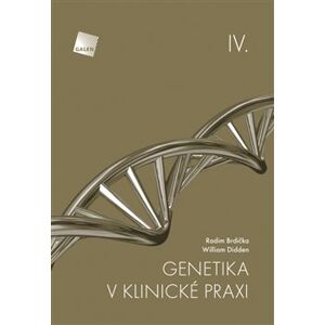 Genetika v klinické praxi IV. - William Didden, Tomáš Brdička