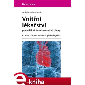 Vnitřní lékařství pro nelékařské zdravotnické obory. 2., zcela přepracované a doplněné vydání - Leoš Navrátil e-kniha