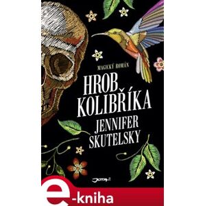 Hrob kolibříka - Jennifer Skutelsky e-kniha