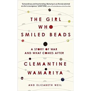 The Girl Who Smiled Beads - Elisabeth Weil, Clemantine Wamariya