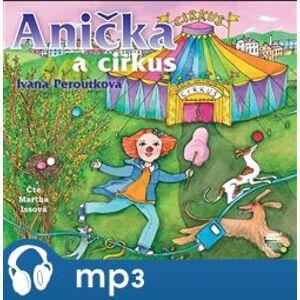 Anička a cirkus, mp3 - Ivana Peroutková
