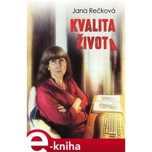 Kvalita života - Jana Rečková e-kniha