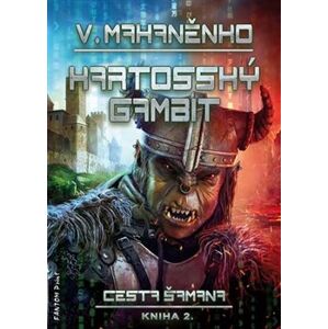 Kartosský gambit - Cesta šamana 2 - Vasilij Mahaněnko