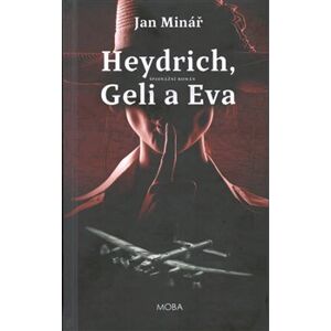 Heydrich, Geli a Eva - Jan Minář