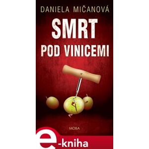 Smrt pod vinicemi - Daniela Mičanová e-kniha