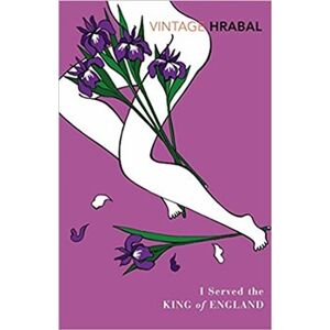 I Served The King Of England - Bohumil Hrabal