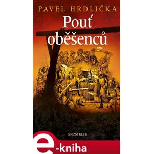 Pouť oběšenců - Pavel Hrdlička e-kniha