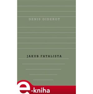Jakub Fatalista - Denis Diderot e-kniha