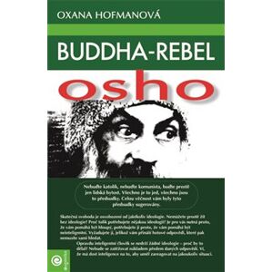 Buddha-rebel: Osho - Oxana Hofmanová