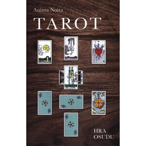 Tarot - hra Osudu na každý den - Anima Noira