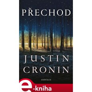 Přechod 1: Přechod - Justin Cronin e-kniha