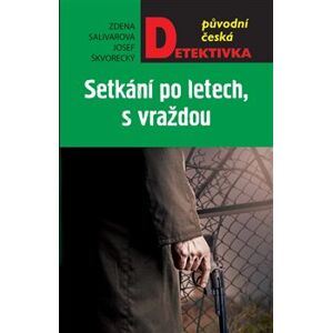 Setkání po letech, s vraždou - Josef Škvorecký, Zdena Salivarová