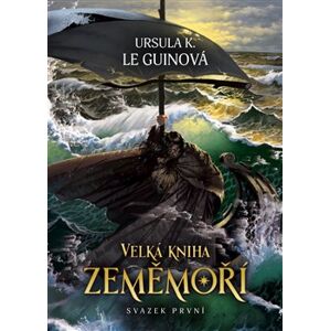 Velká kniha Zeměmoří, svazek první - Ursula K. Le Guinová