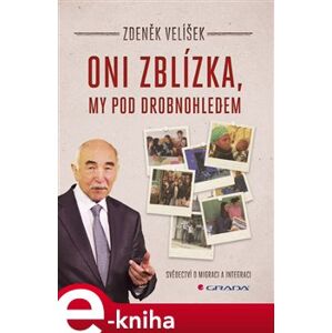 Oni zblízka, my pod drobnohledem - Zdeněk Velíšek e-kniha