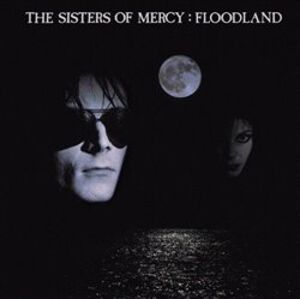 Floodland - Sisters Of Mercy