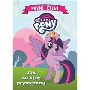 My Little Pony - Jak se stát princeznou - kolektiv