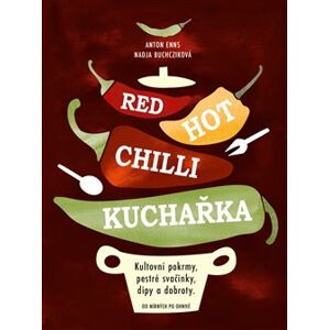Red Hot Chilli kuchařka - Nadja Buchczik, Anton Enns