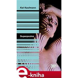Superpozice - Kat Kaufmann e-kniha