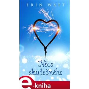 Něco skutečného - Erin Watt e-kniha