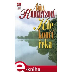 Kde končí řeka - Nora Roberts e-kniha