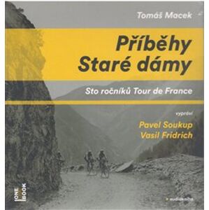 Příběhy Staré dámy. Sto ročníků Tour de France, CD - Tomáš Macek