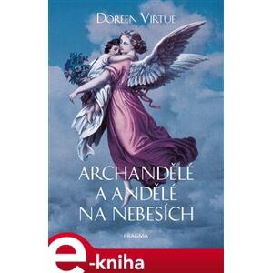 Archandělé a andělé na nebesích - Doreen Virtue e-kniha