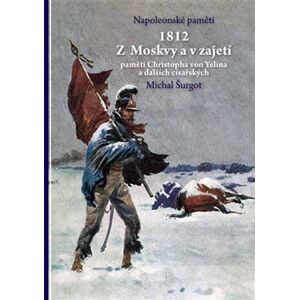 1812 Z Moskvy a v zajetí - Michal Šurgot