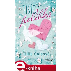 Tisíc polibků - Tillie Coleová e-kniha