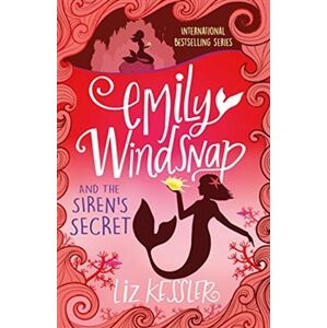 Emily Windsnap and the Siren&apos;s Secret: Book4 - Liz Kesslerová