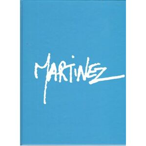 Martinez Manuel. Monografie malíře - Michal Matěj, Petra Hoftichová