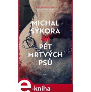 Pět mrtvých psů - Michal Sýkora e-kniha