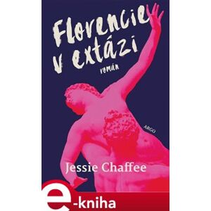 Florencie v extázi - Jessie Chaffeeová e-kniha