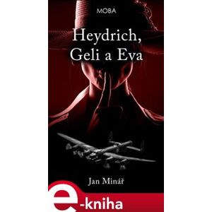 Heydrich, Geli a Eva - Jan Minář e-kniha