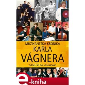 Muzikantská kronika - Karel Vágner