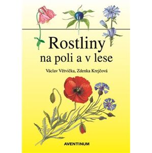 Rostliny na poli a v lese - Václav Větvička