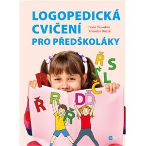 Logopedická cvičení pro předškoláky - Ivana Novotná, Miroslav Růžek