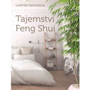 Tajemství Feng Shui - Ludmila Djemelová