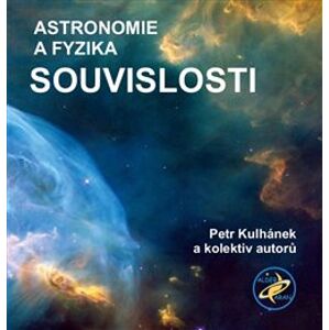 Astronomie a fyzika – Souvislosti - Petr Kulhánek