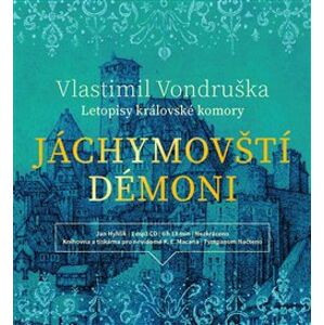 Jáchymovští démoni. Letopisy královské komory, CD - Vlastimil Vondruška