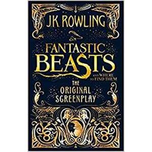 Fantastic Beasts and Where to Find Them. The Original Screenplay - Joanne K. Rowlingová