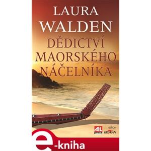 Dědictví maorského náčelníka - Laura Walden