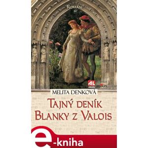 Tajný deník Blanky z Valois - Melita Denková e-kniha