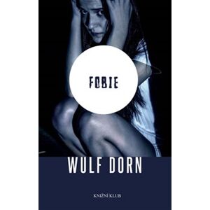 Fobie - Wulf Dorn