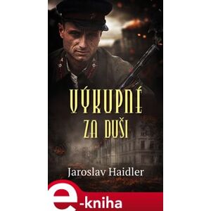 Výkupné za duši - Jaroslav Haidler e-kniha